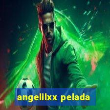 angelilxx pelada